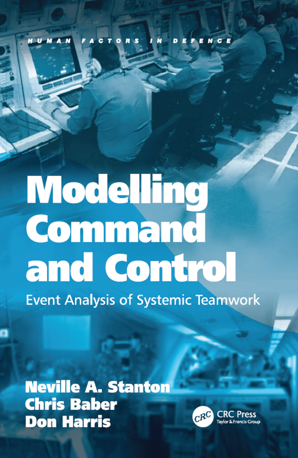 Modelling Command and Control Event Analysis of Systemic Teamwork 1st Edition â€“ PDF/EPUB Version Downloadable