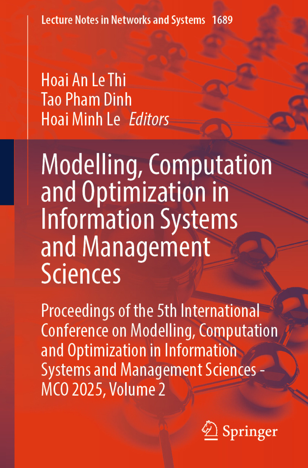 Modelling, Computation and Optimization in Information Systems and Management Sciences Proceedings of the 5th International Conference on Modelling, Computation and Optimization in Information Systems and Management Sciences - MCO 2025, Volume 2  â€“ PDF/EPUB Version Downloadable