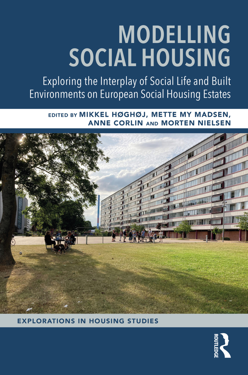 Modelling Social Housing Exploring the Interplay of Social Life and Built Environments on European Social Housing Estates 1st Edition â€“ PDF/EPUB Version Downloadable