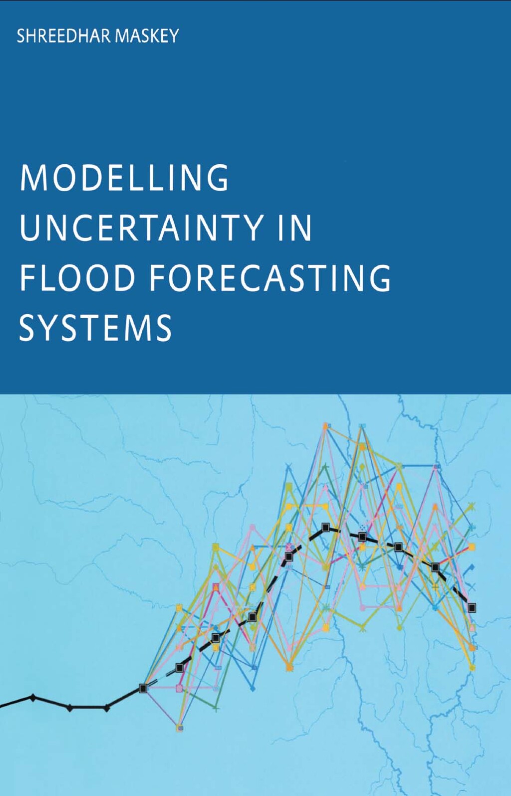 Modelling Uncertainty in Flood Forecasting Systems 1st Edition â€“ PDF/EPUB Version Downloadable