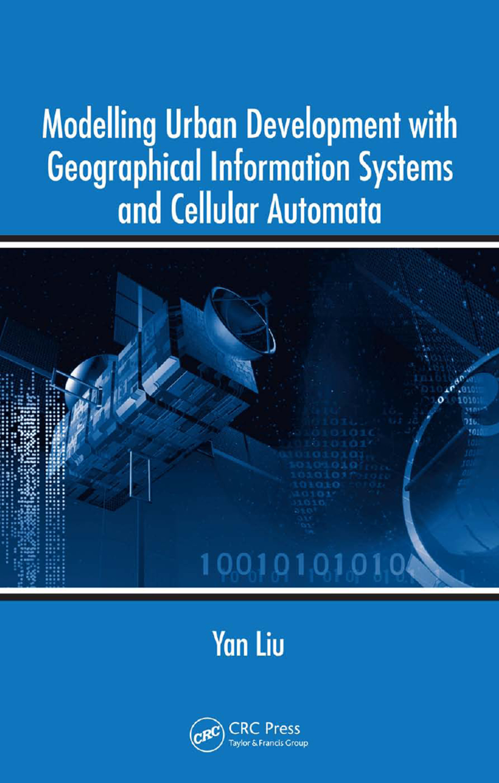Modelling Urban Development with Geographical Information Systems and Cellular Automata 1st Edition â€“ PDF/EPUB Version Downloadable