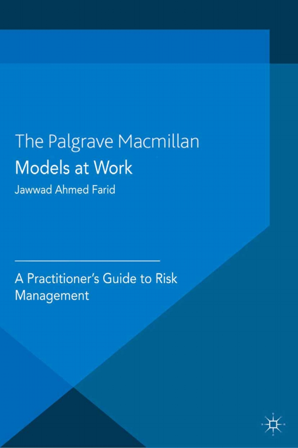 Models at Work A Practitioner's Guide to Risk Management  â€“ PDF/EPUB Version Downloadable