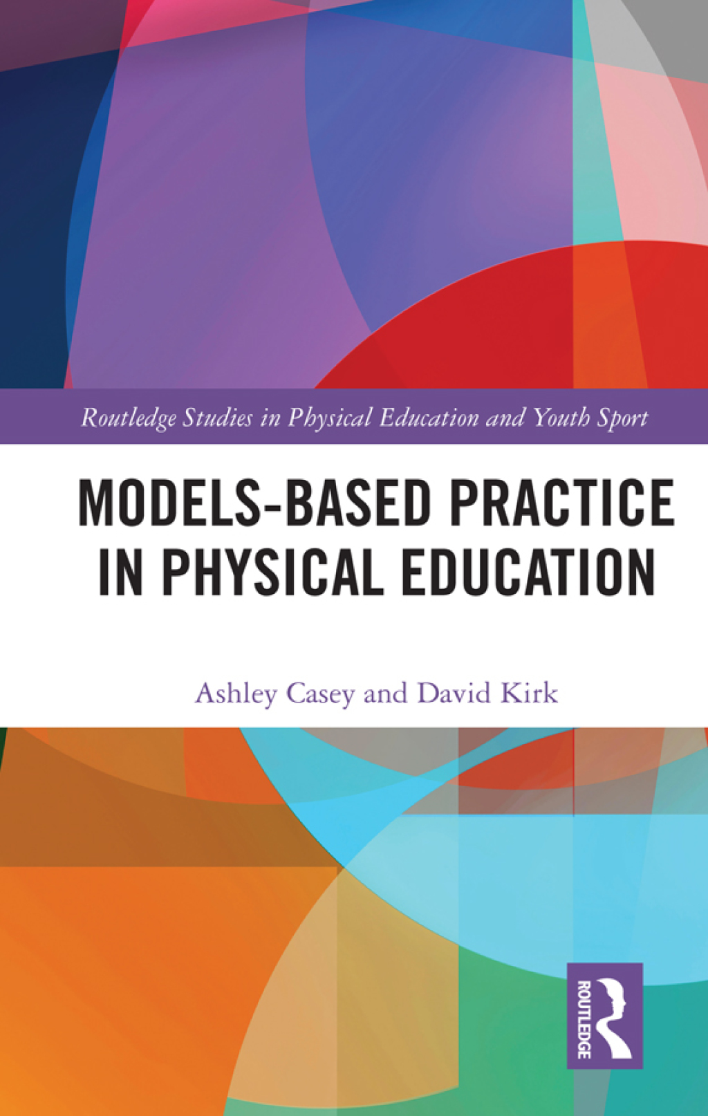 Models-based Practice in Physical Education 1st Edition â€“ PDF/EPUB Version Downloadable