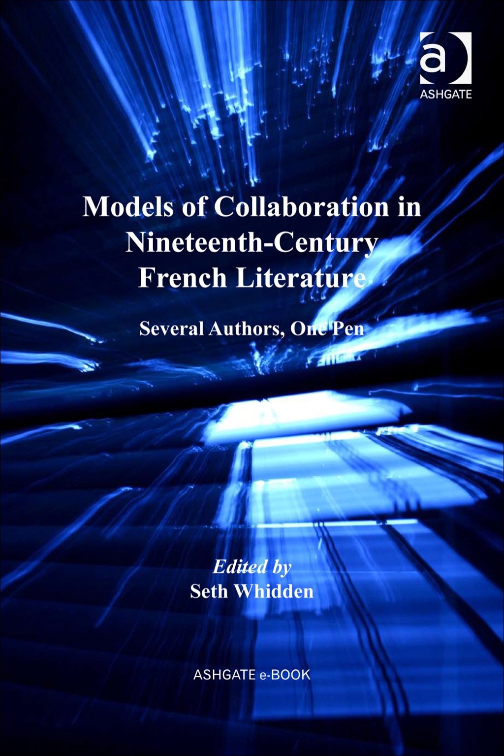 Models of Collaboration in Nineteenth-Century French Literature: Several Authors, One Pen  â€“ PDF/EPUB Version Downloadable