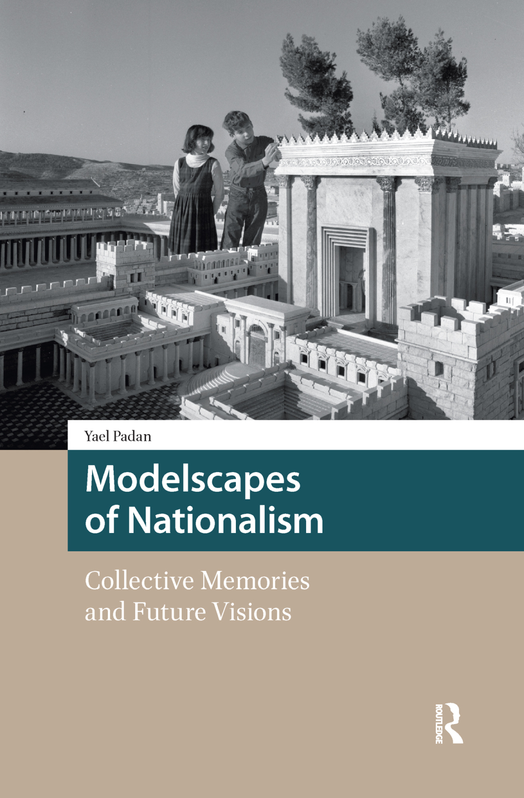 Modelscapes of Nationalism Collective Memories and Future Visions 1st Edition â€“ PDF/EPUB Version Downloadable