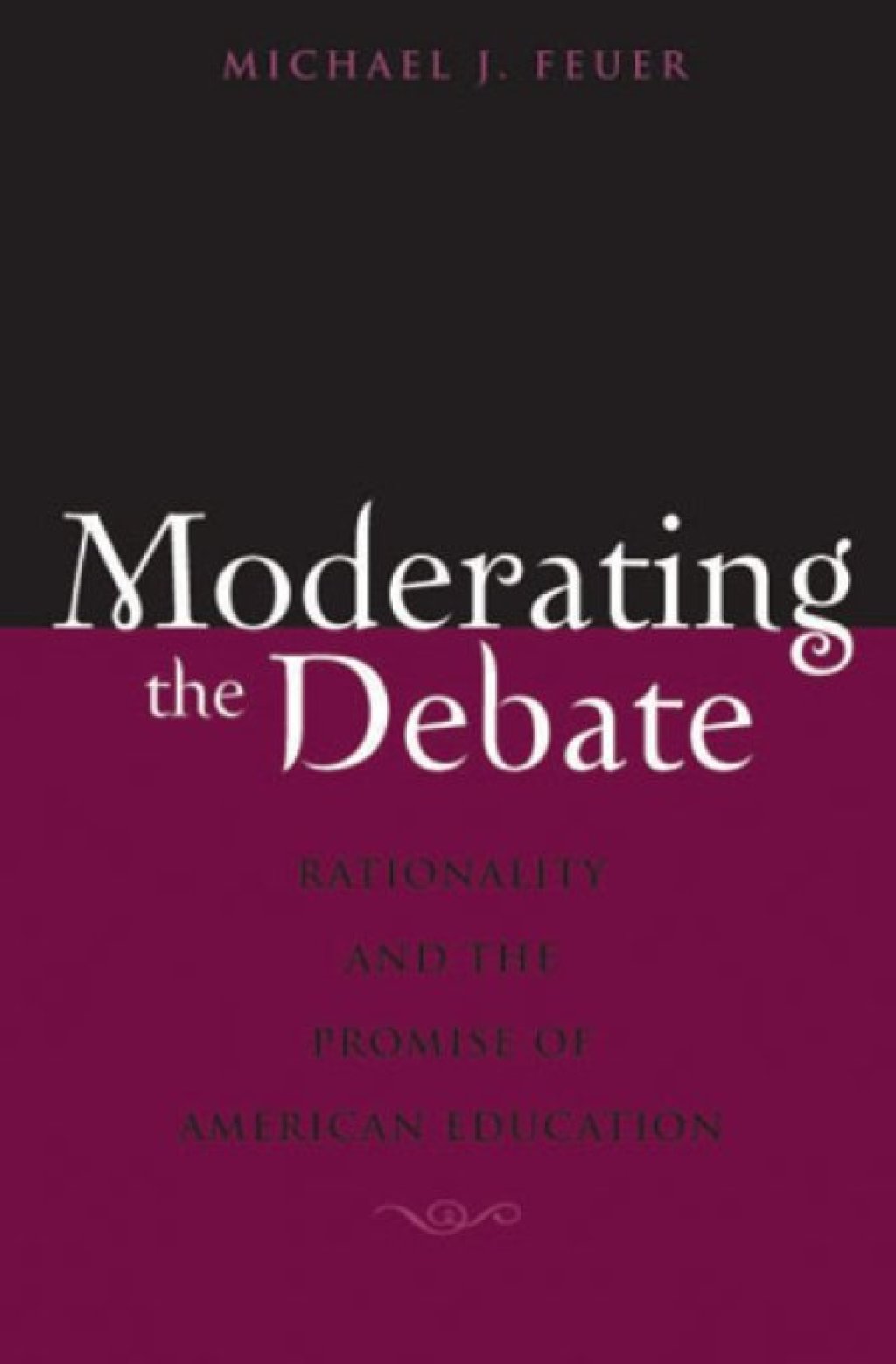 Moderating the Debate Rationality and the Promise of American Education - (PDF/EPUB Version)