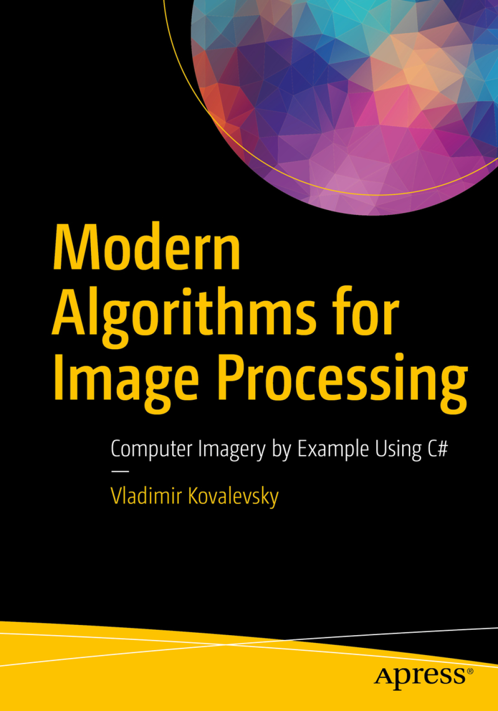 Modern Algorithms for Image Processing Computer Imagery by Example Using C#  â€“ PDF/EPUB Version Downloadable