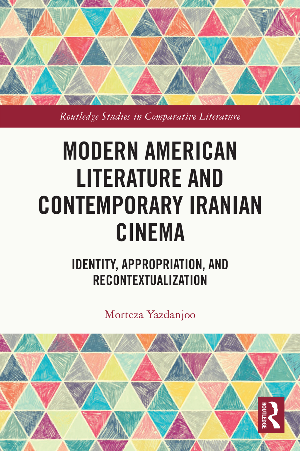 Modern American Literature and Contemporary Iranian Cinema Identity, Appropriation, and Recontextualization 1st Edition â€“ PDF/EPUB Version Downloadable