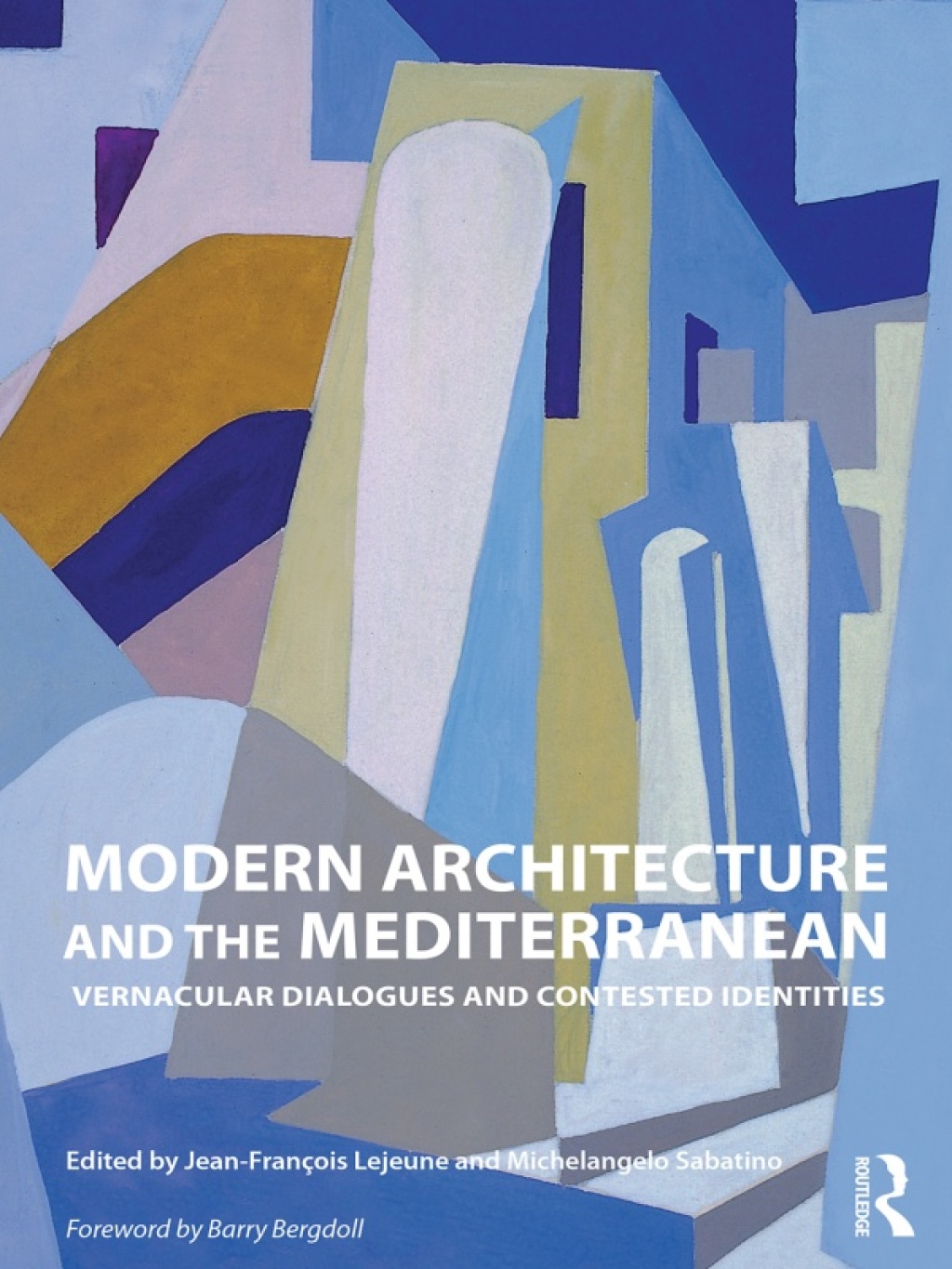Modern Architecture and the Mediterranean Vernacular Dialogues and Contested Identities 1st Edition â€“ PDF/EPUB Version Downloadable