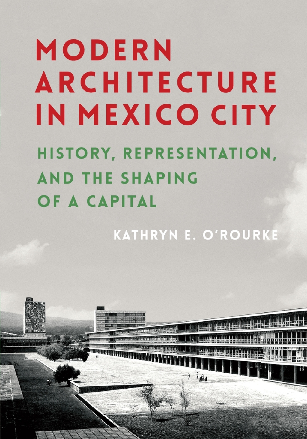 Modern Architecture in Mexico City History, Representation, and the Shaping of a Capital  â€“ PDF/EPUB Version Downloadable