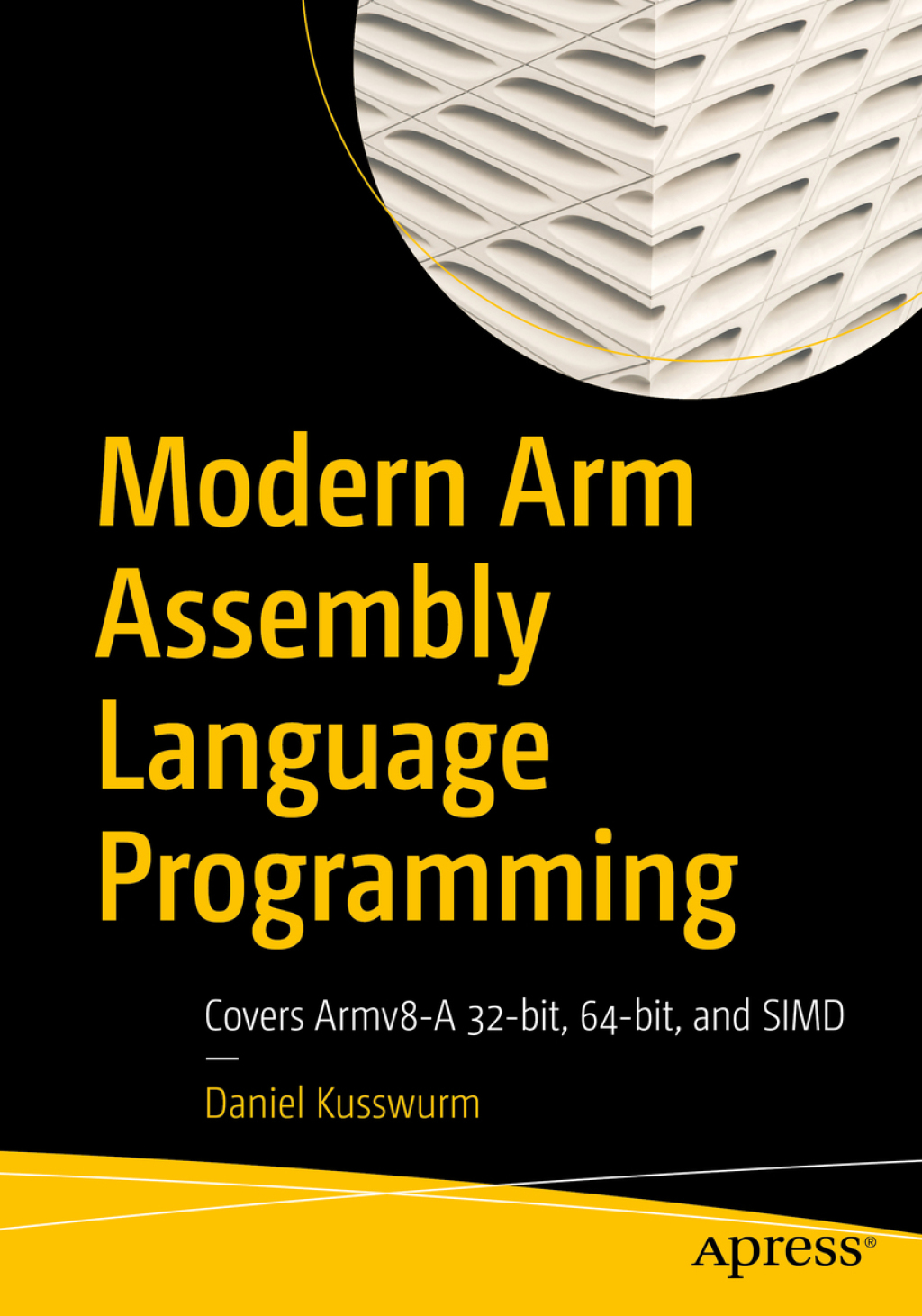 Modern Arm Assembly Language Programming Covers Armv8-A 32-bit, 64-bit, and SIMD  â€“ PDF/EPUB Version Downloadable
