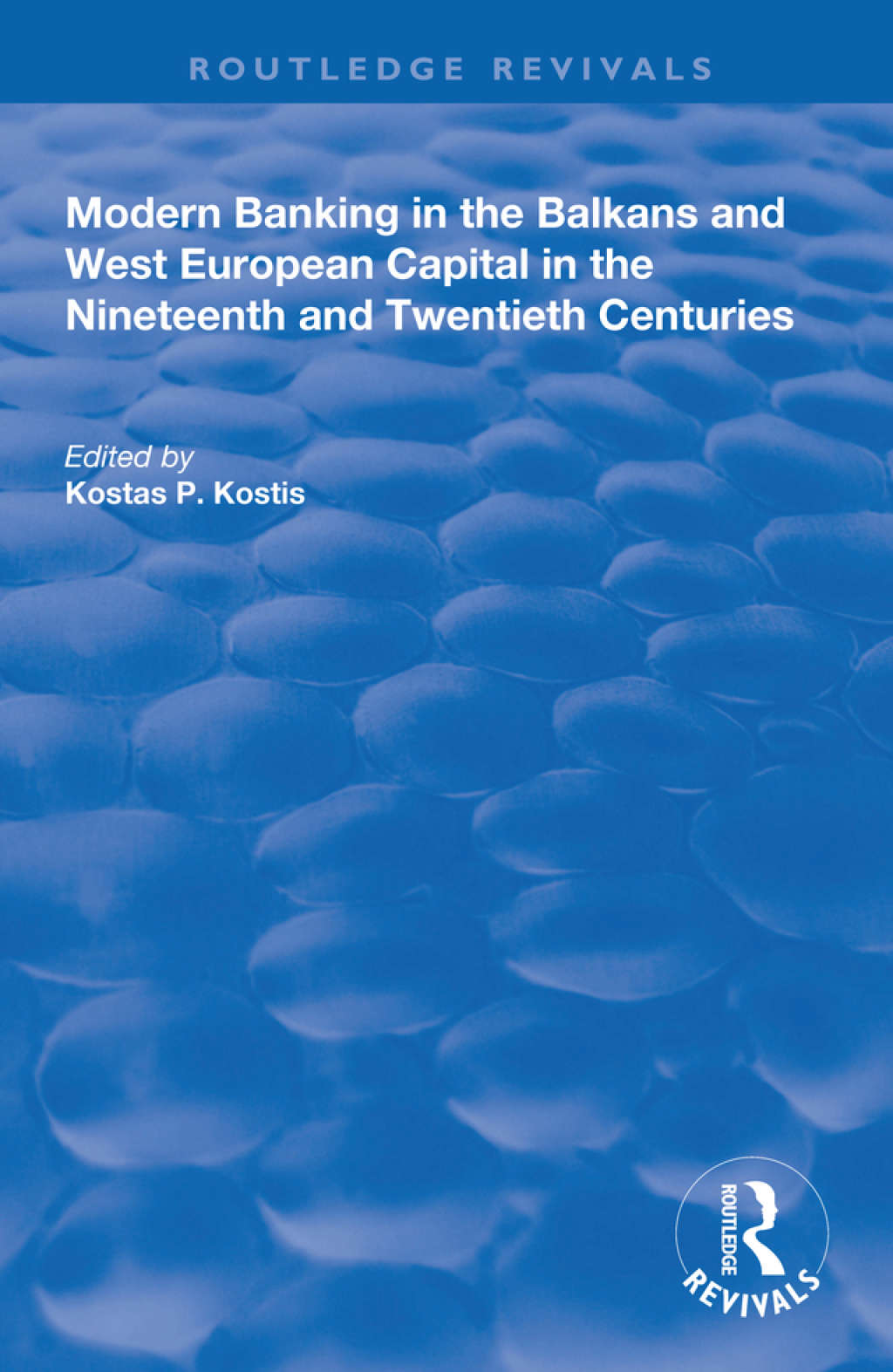 Modern Banking in the Balkans and West-European Capital in the 19th and 20th Centuries 1st Edition â€“ PDF/EPUB Version Downloadable