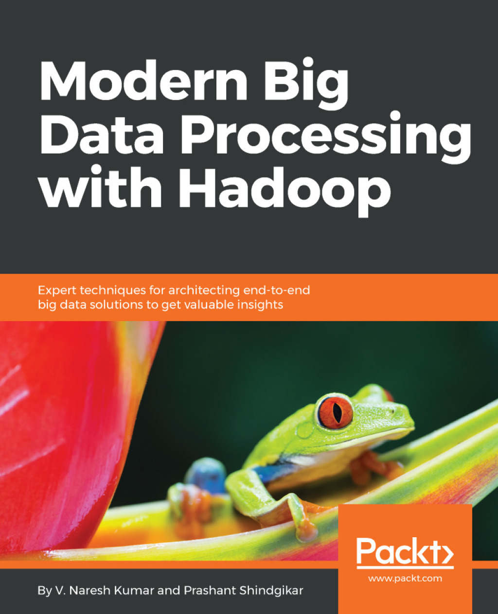 Modern Big Data Processing with Hadoop Expert techniques for architecting end-to-end Big Data solutions to get valuable insights 1st Edition â€“ PDF/EPUB Version Downloadable