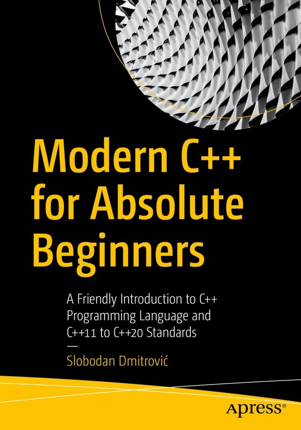 Modern C++ for Absolute Beginners A Friendly Introduction to C++ Programming Language and C++11 to C++20 Standards  â€“ PDF/EPUB Version Downloadable