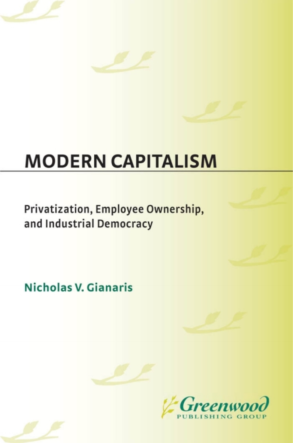 Modern Capitalism Privatization, Employee Ownership, and Industrial Democracy 1st Edition â€“ PDF/EPUB Version Downloadable