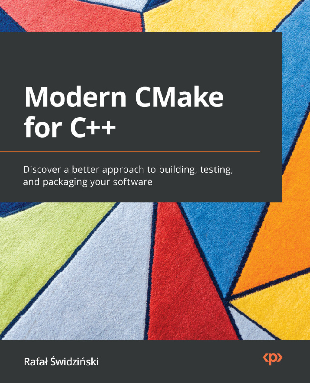 Modern CMake for C Discover a better approach to building, testing, and packaging your software 1st Edition â€“ PDF/EPUB Version Downloadable