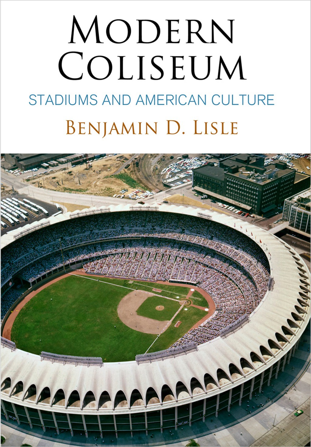 Modern Coliseum Stadiums and American Culture  â€“ PDF/EPUB Version Downloadable