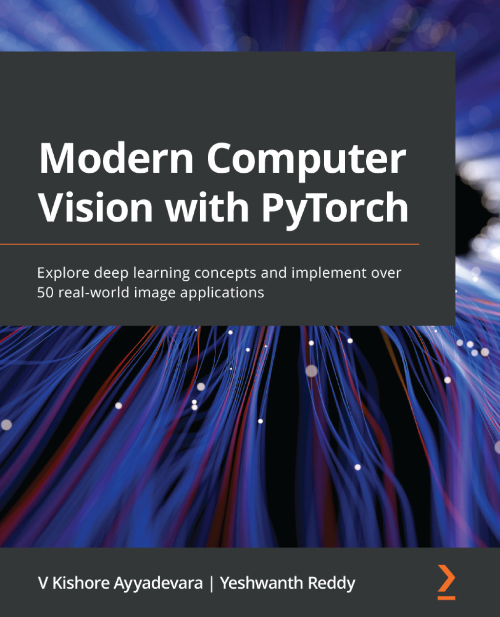 Modern Computer Vision with PyTorch Explore deep learning concepts and implement over 50 real-world image applications 1st Edition â€“ PDF/EPUB Version Downloadable