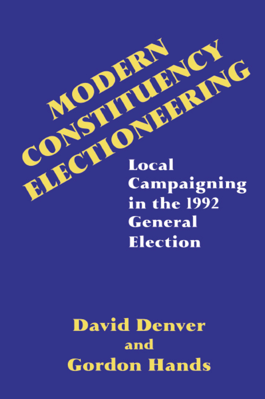 Modern Constituency Electioneering Local Campaigning in the 1992 General Election 1st Edition â€“ PDF/EPUB Version Downloadable