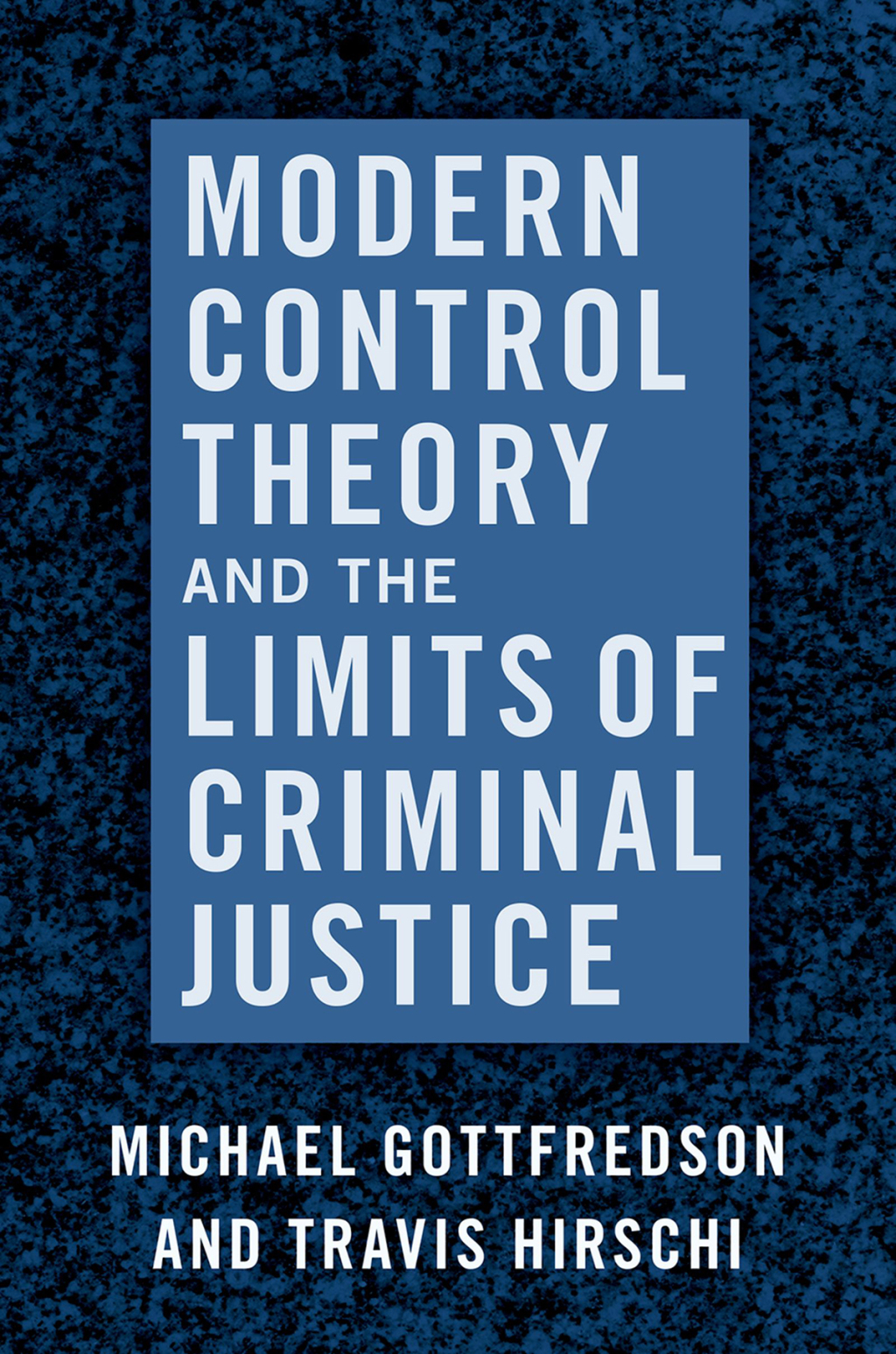 Modern Control Theory and the Limits of Criminal Justice  â€“ PDF/EPUB Version Downloadable