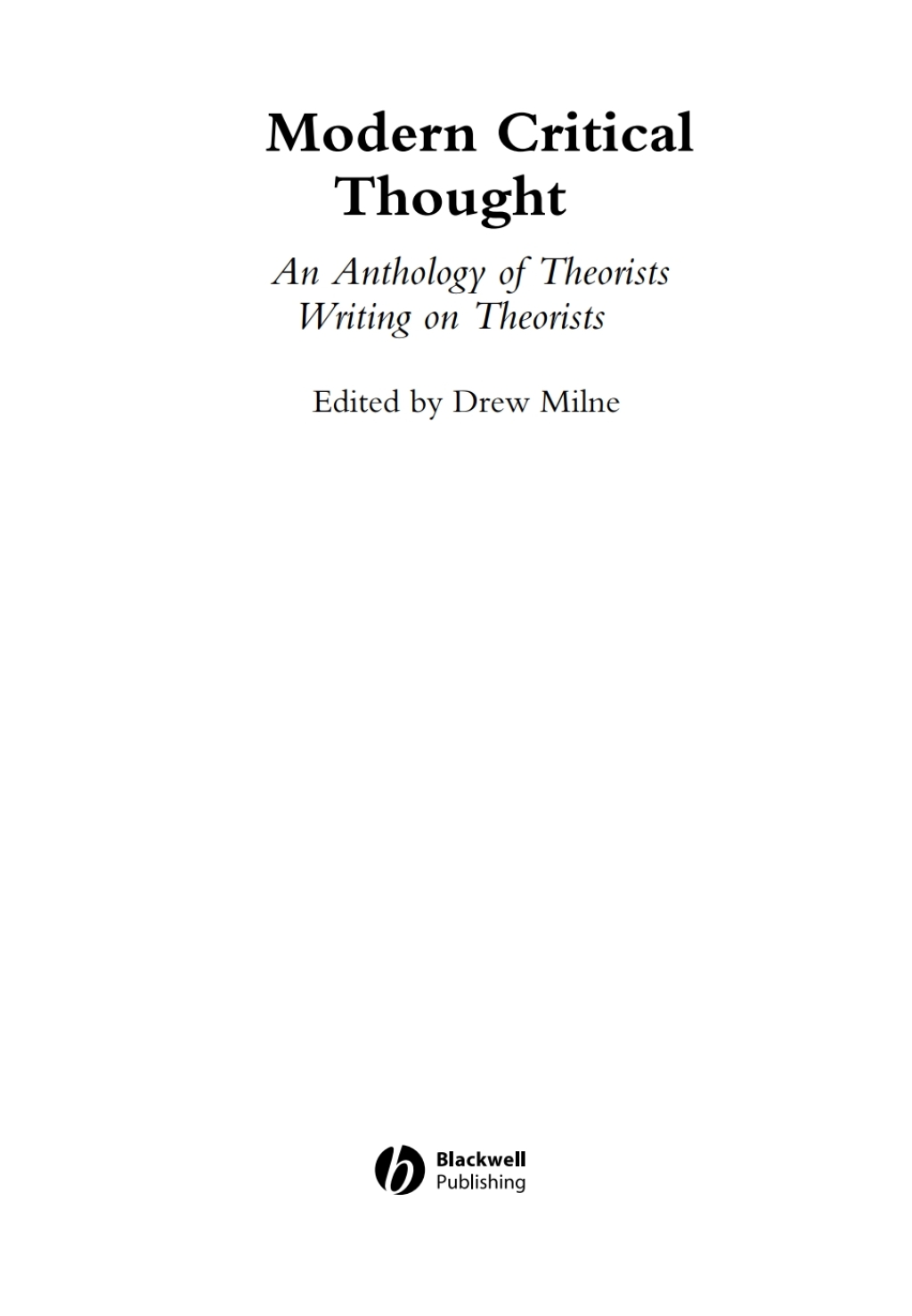 Modern Critical Thought An Anthology of Theorists Writing on Theorists 1st Edition â€“ PDF/EPUB Version Downloadable