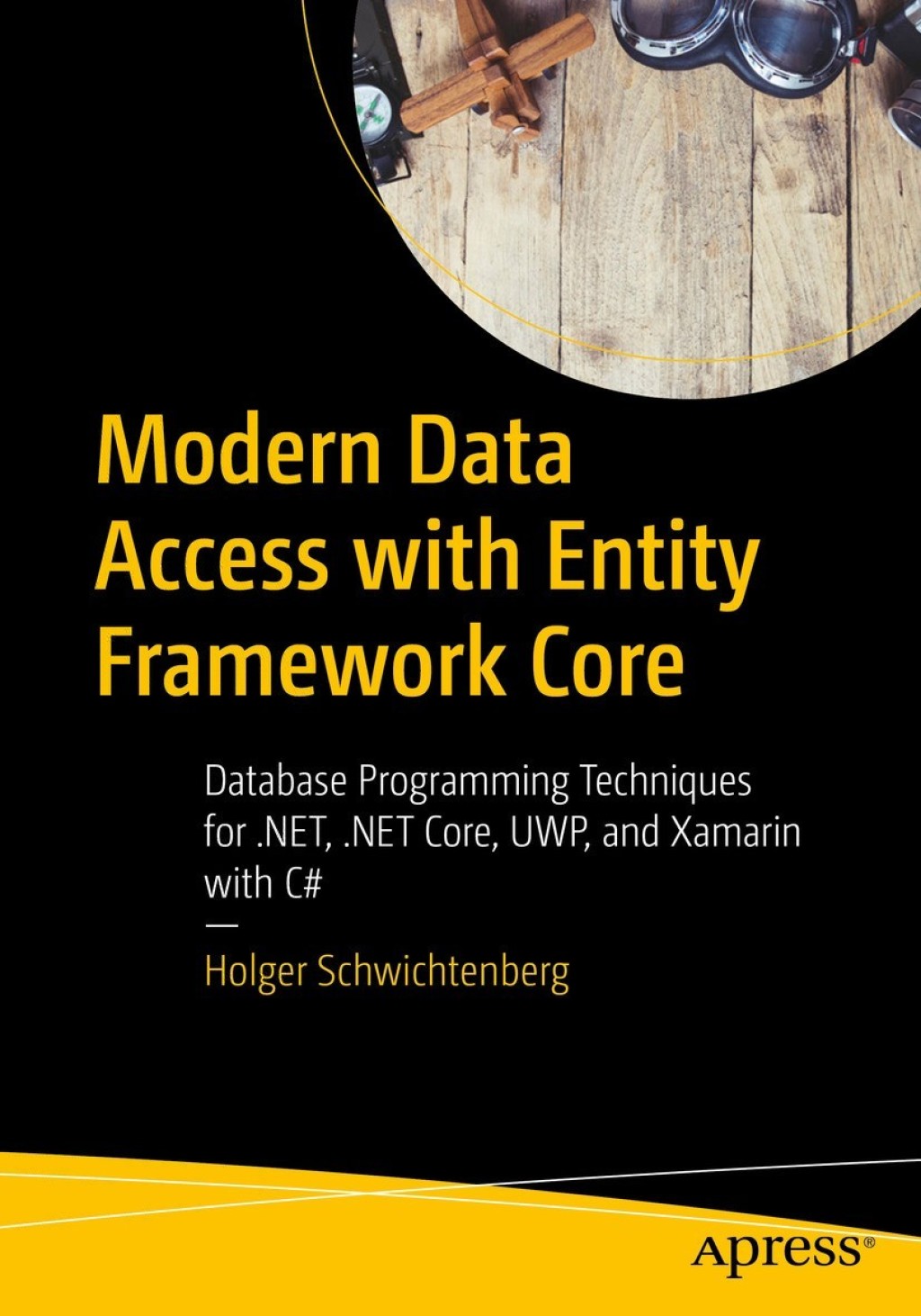 Modern Data Access with Entity Framework Core Database Programming Techniques for .NET, .NET Core, UWP, and Xamarin with C#  â€“ PDF/EPUB Version Downloadable