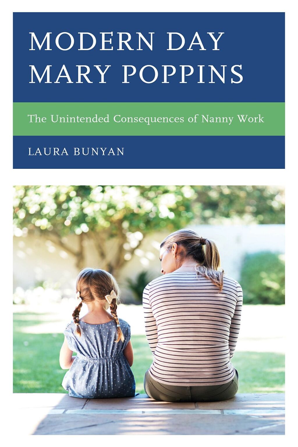 Modern Day Mary Poppins The Unintended Consequences of Nanny Work 1st Edition â€“ PDF/EPUB Version Downloadable