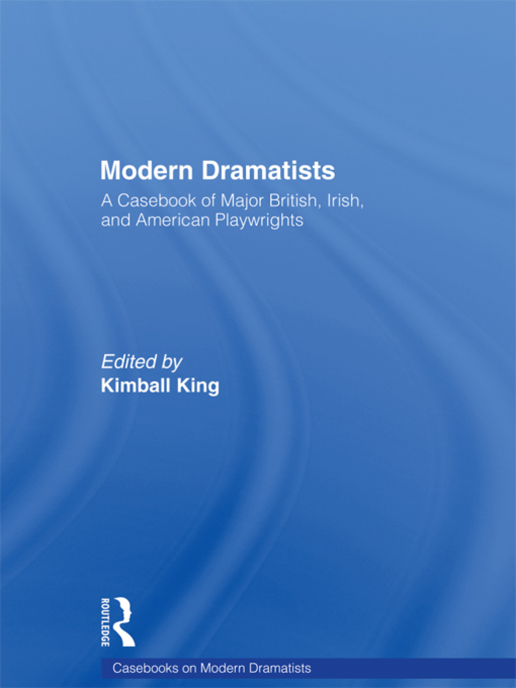 Modern Dramatists A Casebook of Major British, Irish, and American Playwrights 1st Edition â€“ PDF/EPUB Version Downloadable