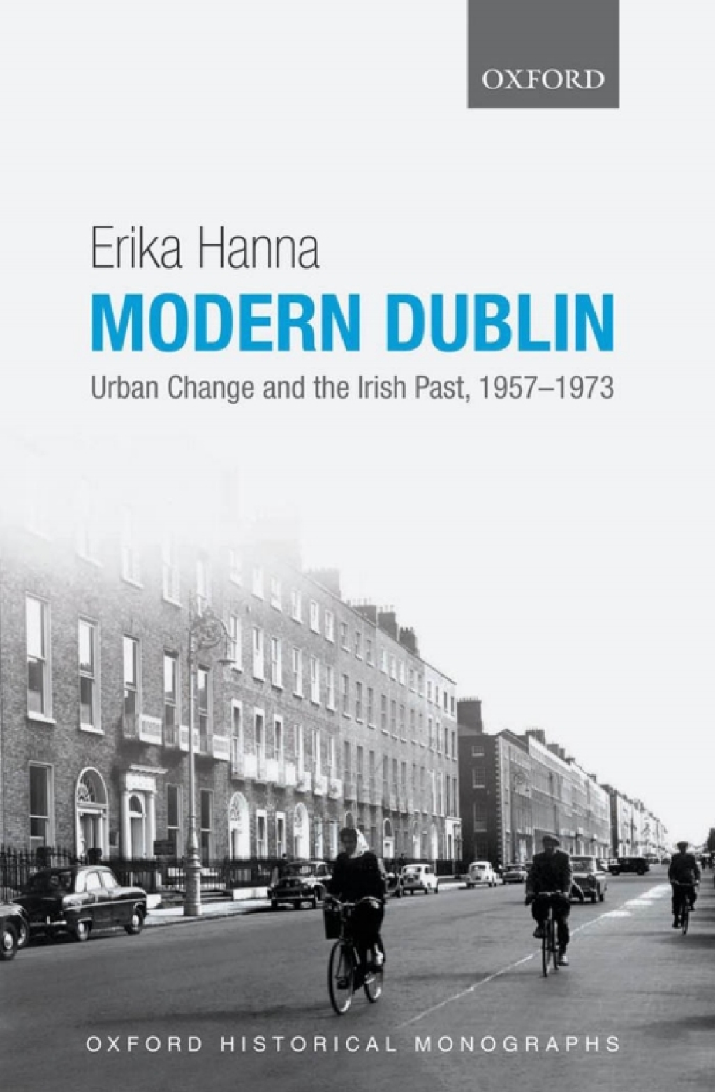 Modern Dublin Urban Change and the Irish Past, 1957-1973  â€“ PDF/EPUB Version Downloadable