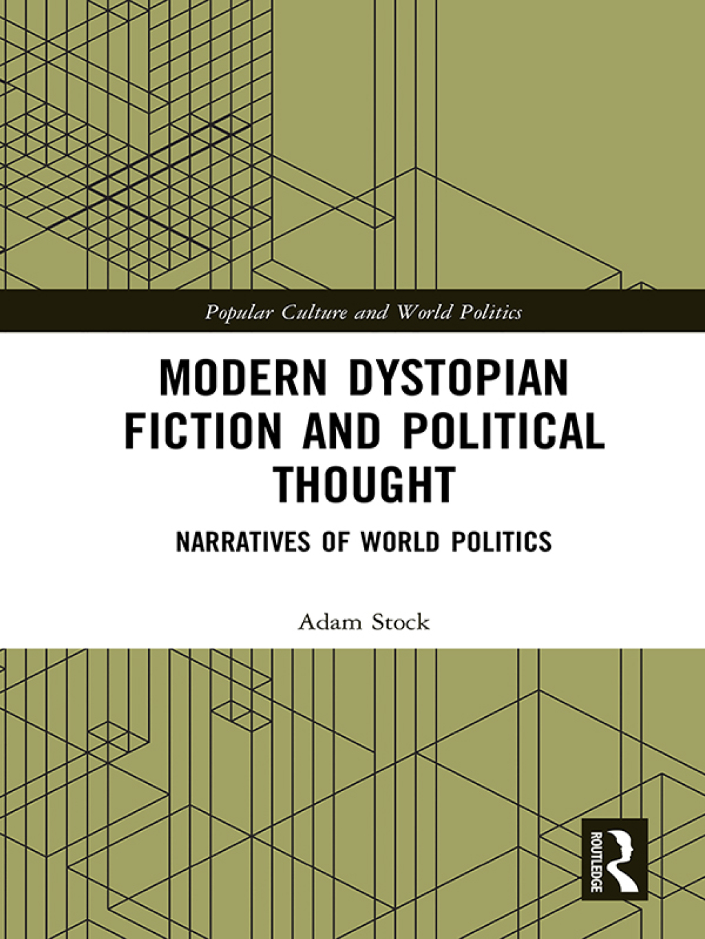 Modern Dystopian Fiction and Political Thought Narratives of World Politics 1st Edition â€“ PDF/EPUB Version Downloadable