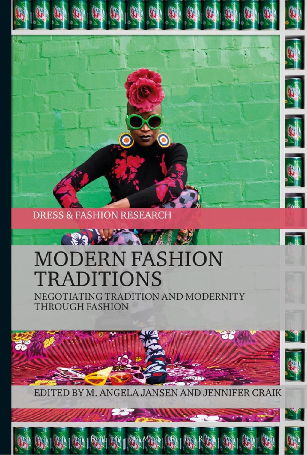 Modern Fashion Traditions Negotiating Tradition and Modernity through Fashion 1st Edition â€“ PDF/EPUB Version Downloadable