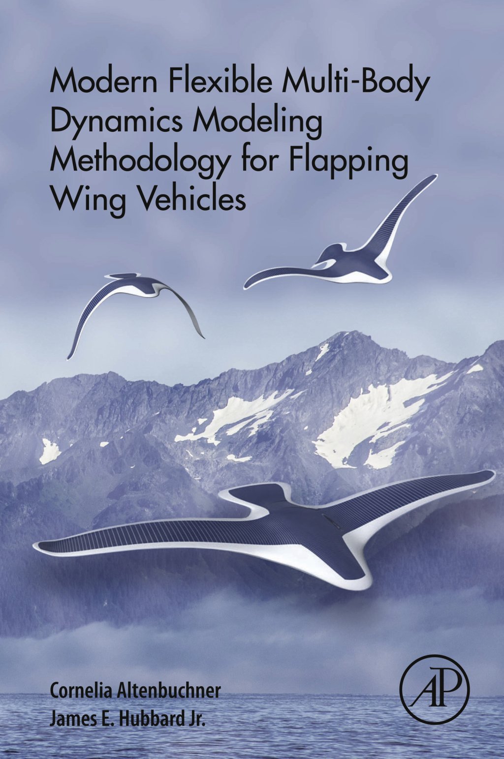 Modern Flexible Multi-Body Dynamics Modeling Methodology for Flapping Wing Vehicles  â€“ PDF/EPUB Version Downloadable