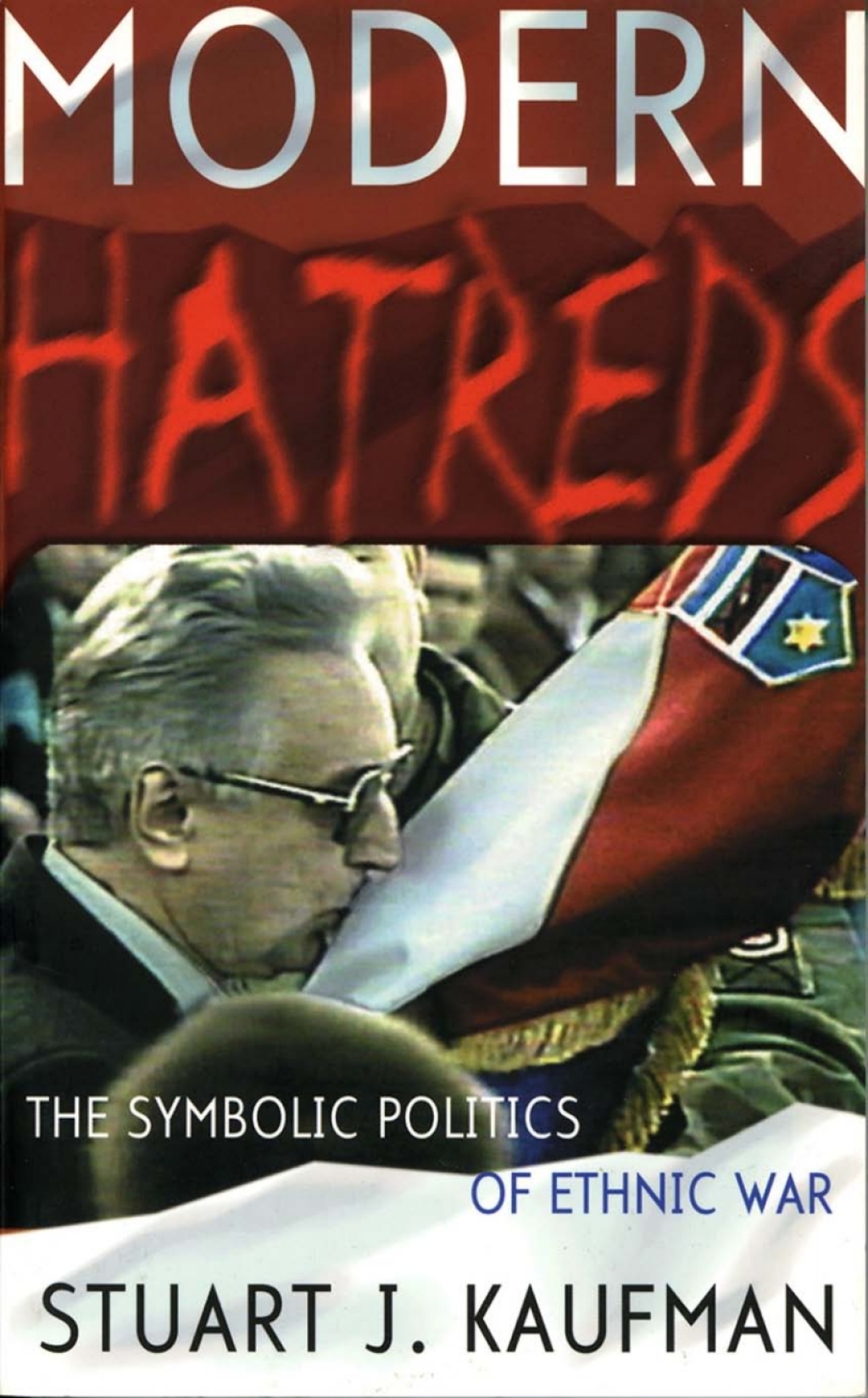 Modern Hatreds The Symbolic Politics of Ethnic War 1st Edition â€“ PDF/EPUB Version Downloadable