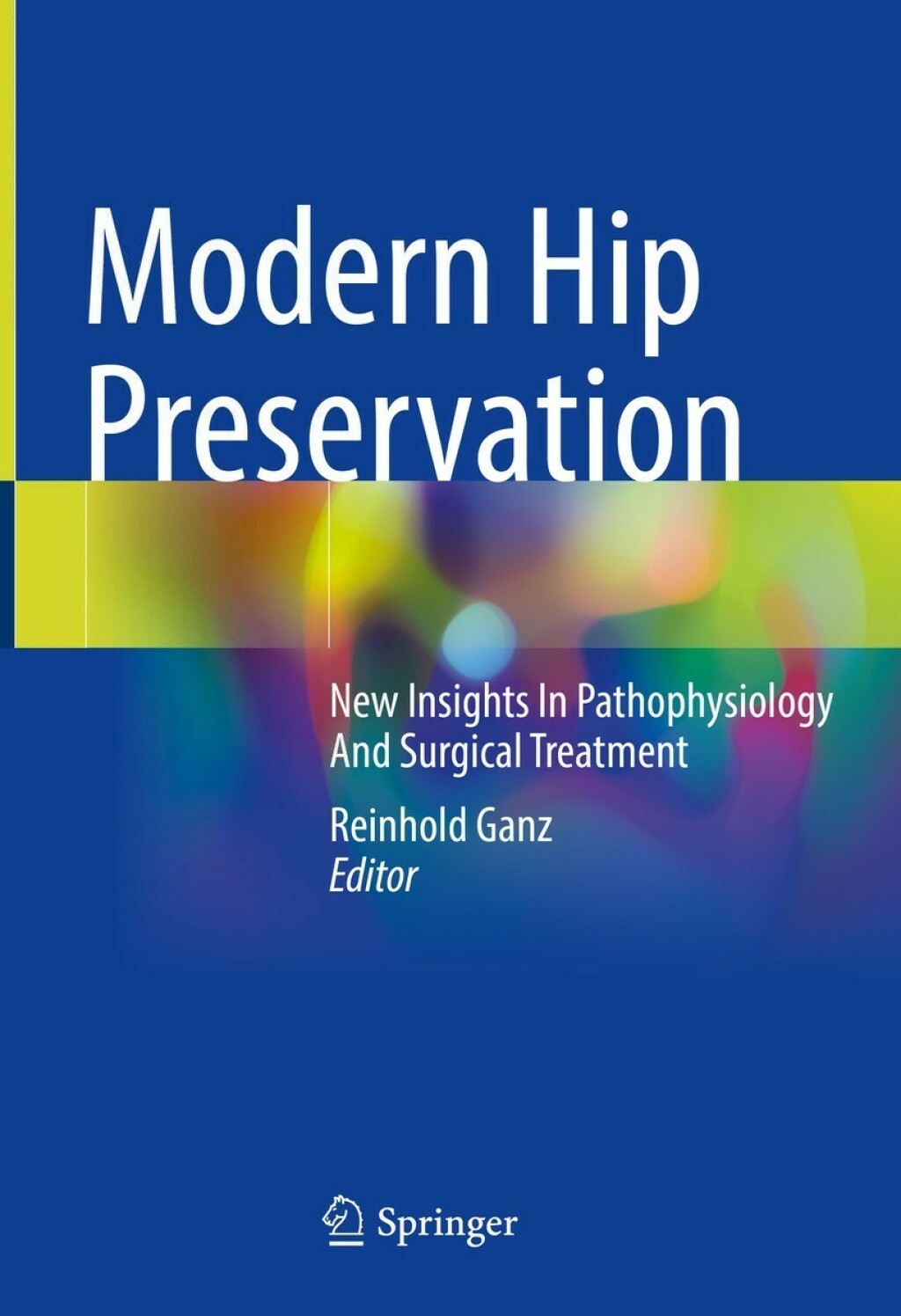 Modern Hip Preservation New Insights In Pathophysiology And Surgical Treatment  â€“ PDF/EPUB Version Downloadable
