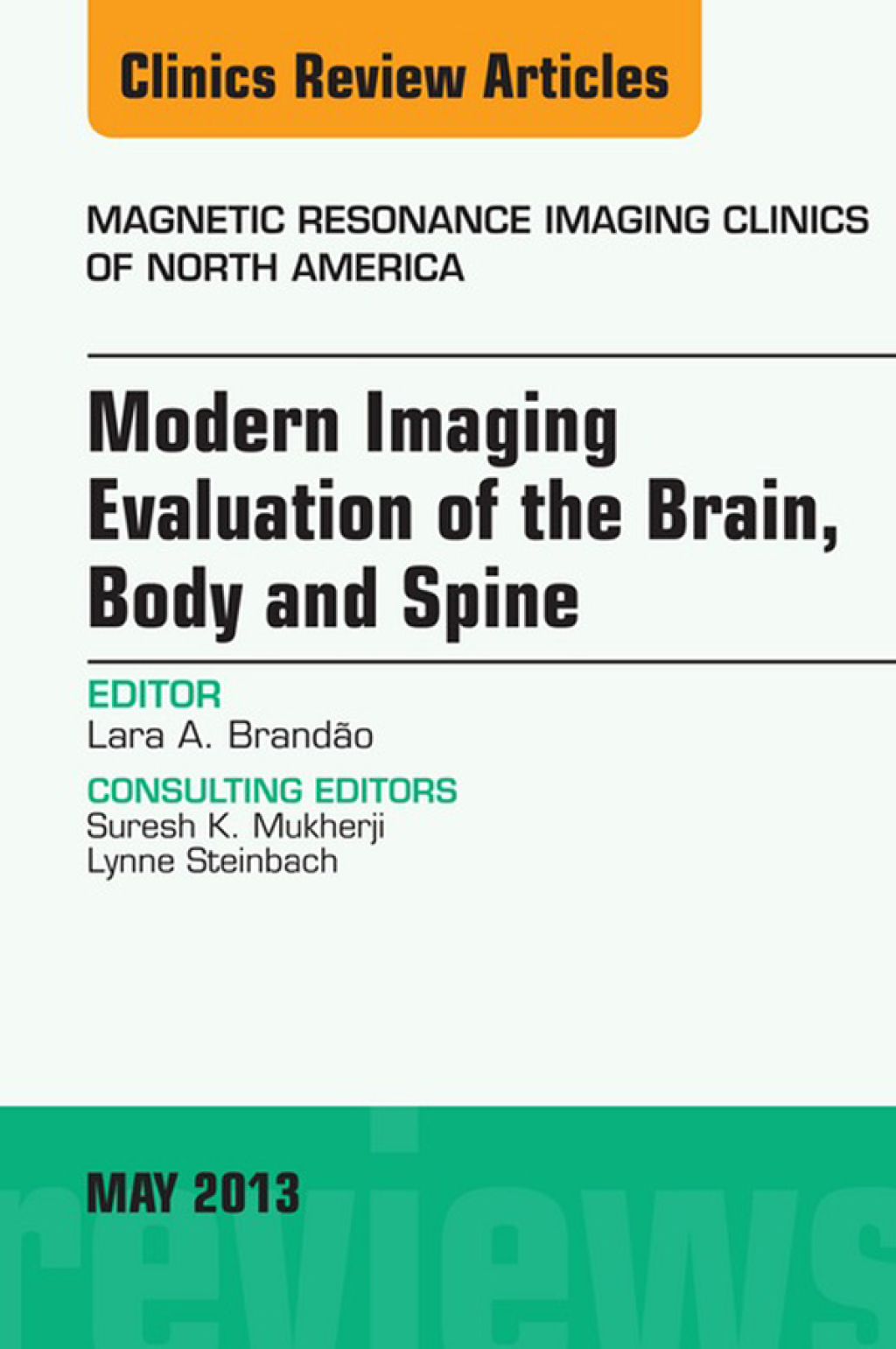 Modern Imaging Evaluation of the Brain, Body and Spine, An Issue of Magnetic Resonance Imaging Clinics  â€“ PDF/EPUB Version Downloadable