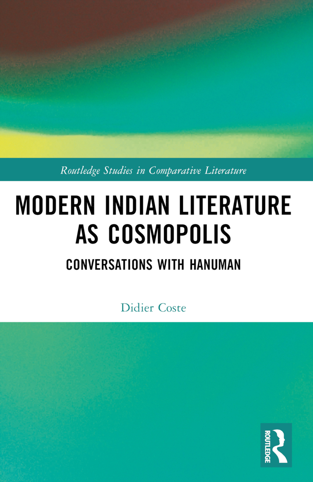 Modern Indian Literature as Cosmopolis Conversations with Hanuman 1st Edition â€“ PDF/EPUB Version Downloadable