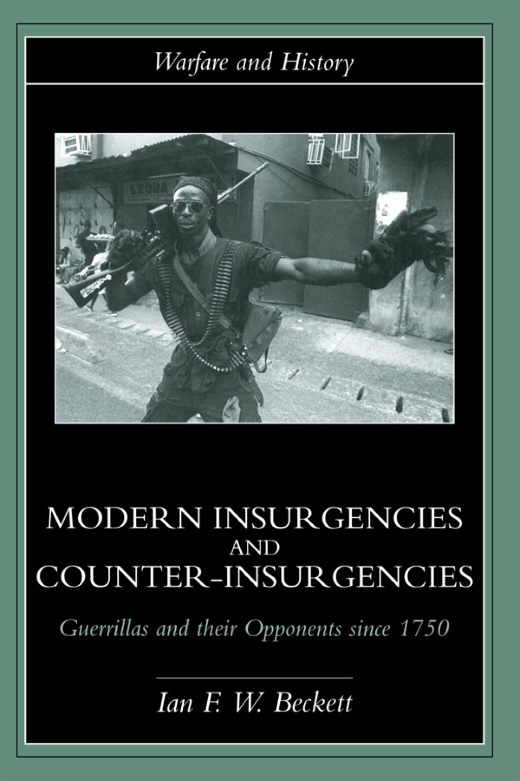 Modern Insurgencies and Counter-Insurgencies Guerrillas and their Opponents since 1750 1st Edition â€“ PDF/EPUB Version Downloadable