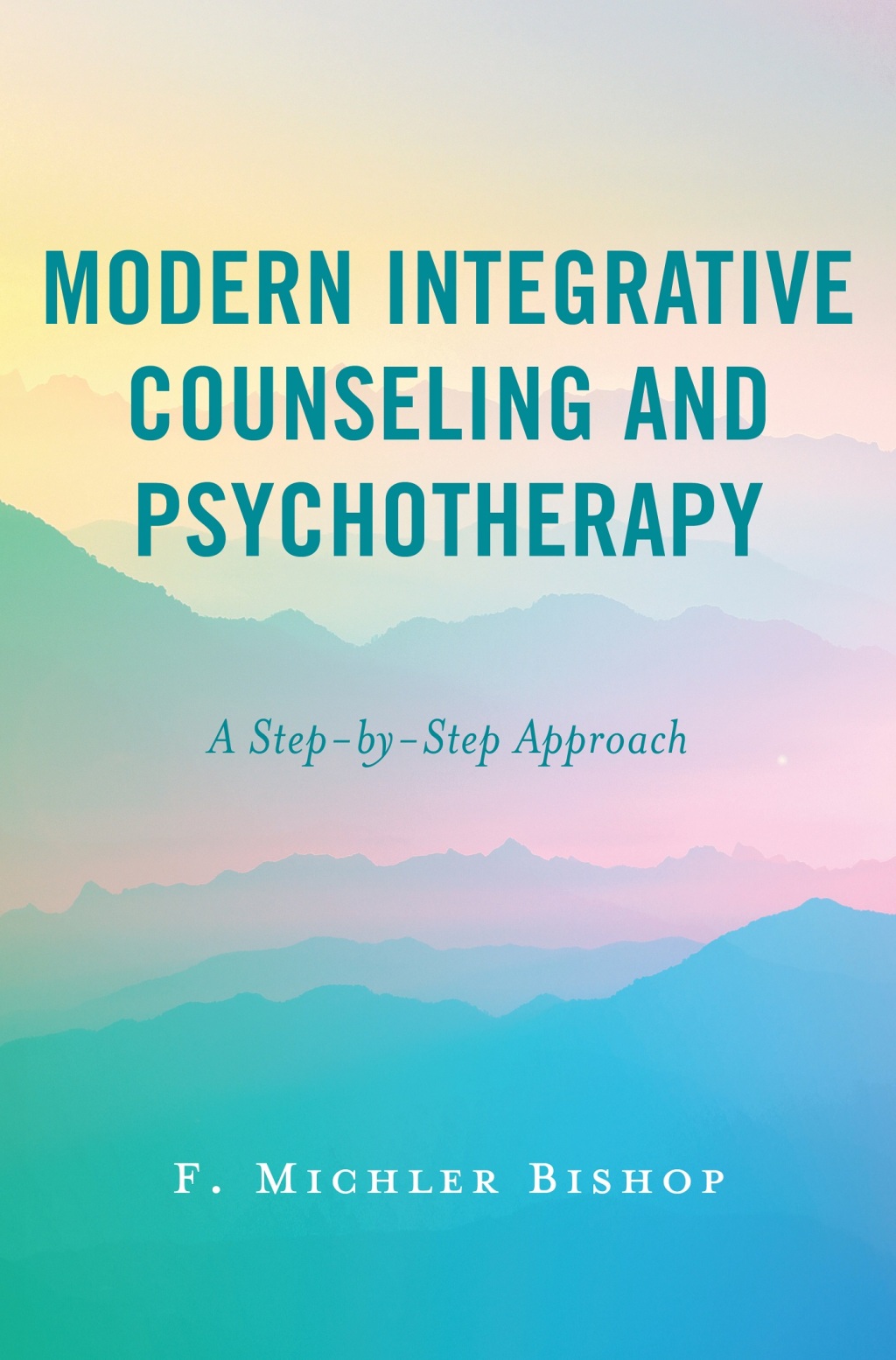 Modern Integrative Counseling and Psychotherapy A Step-by-Step Approach 1st Edition â€“ PDF/EPUB Version Downloadable