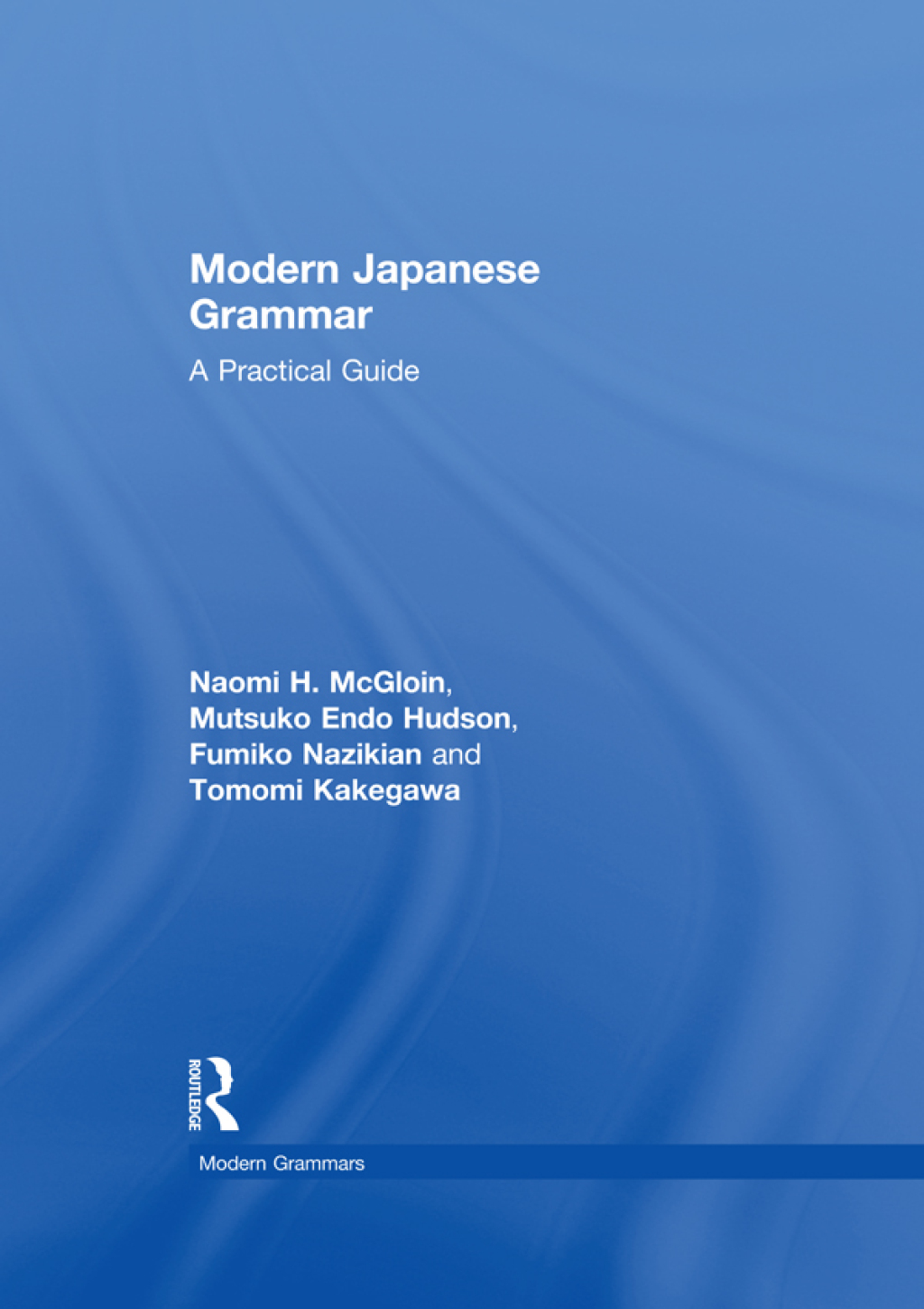 Modern Japanese Grammar A Practical Guide 1st Edition â€“ PDF/EPUB Version Downloadable