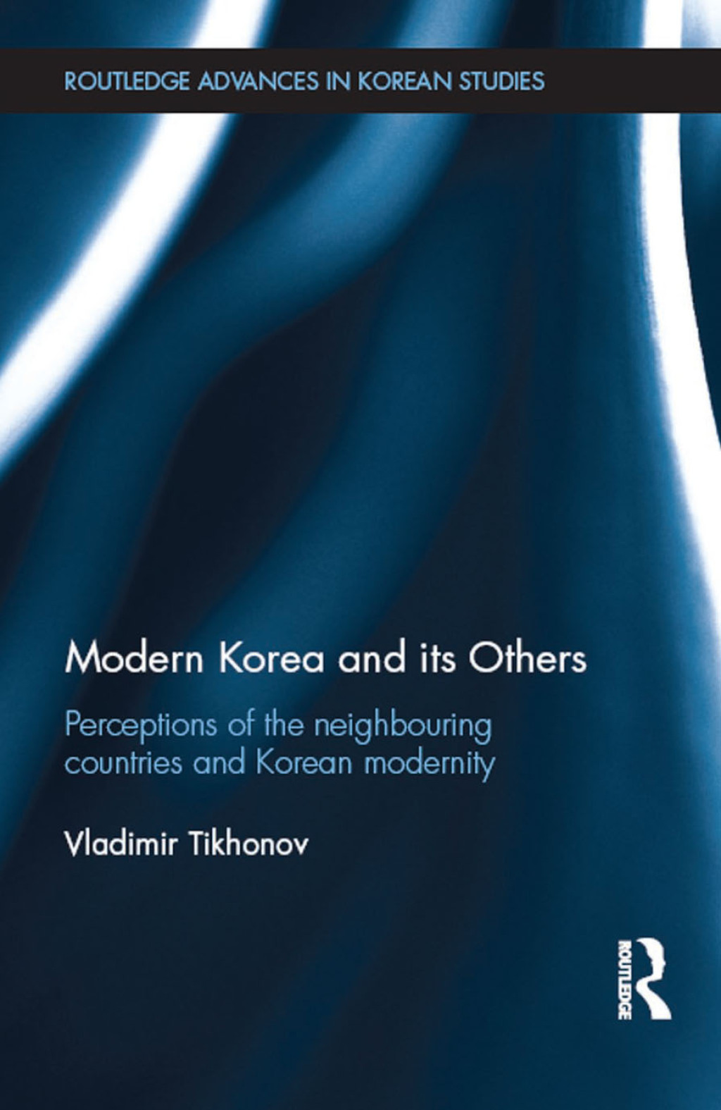 Modern Korea and Its Others Perceptions of the Neighbouring Countries and Korean Modernity 1st Edition â€“ PDF/EPUB Version Downloadable