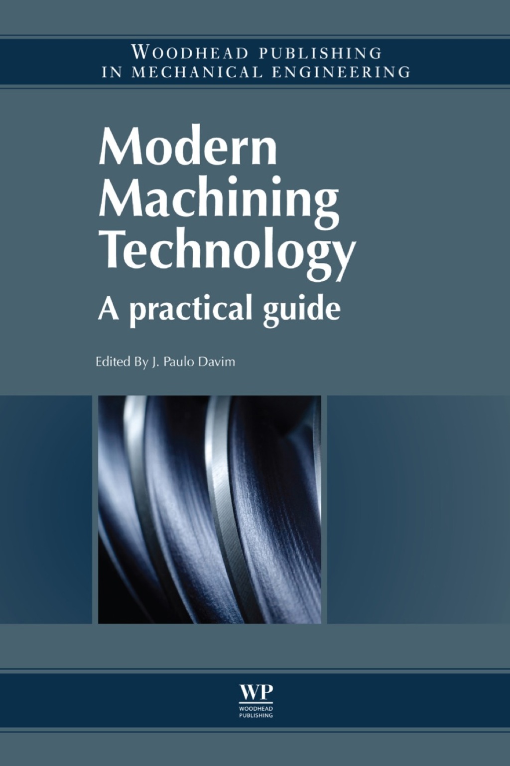 Modern Machining Technology: A Practical Guide  â€“ PDF/EPUB Version Downloadable
