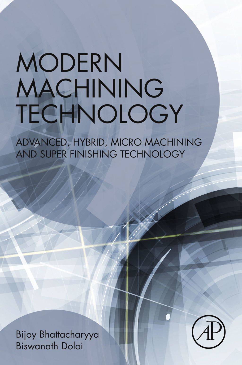 Modern Machining Technology Advanced, Hybrid, Micro Machining and Super Finishing Technology  â€“ PDF/EPUB Version Downloadable