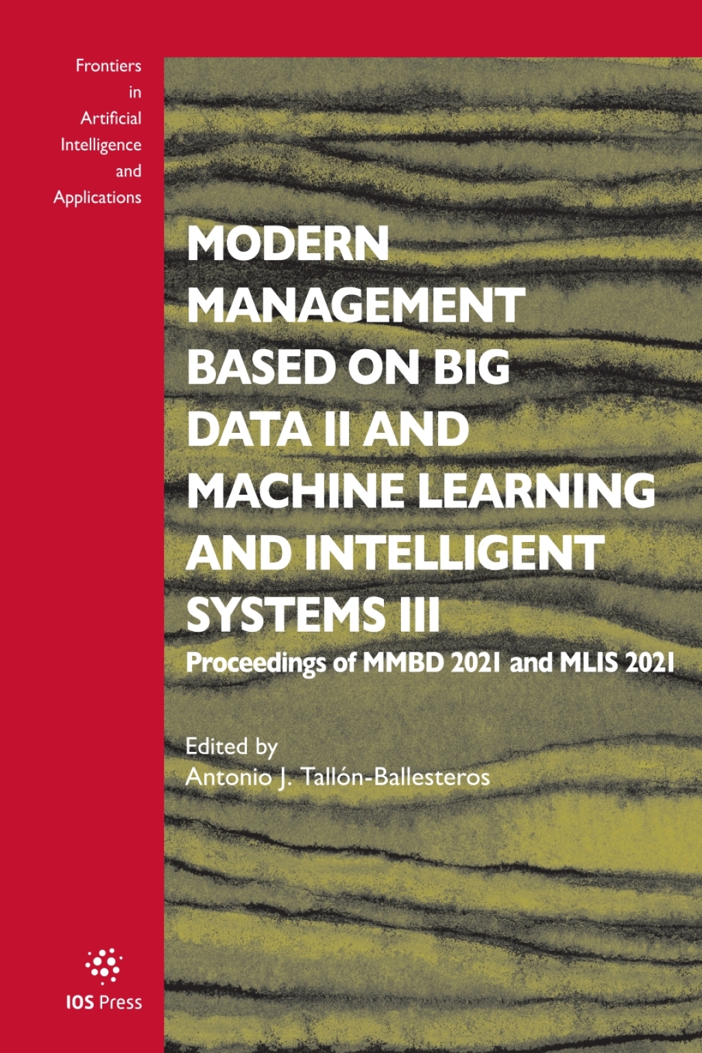 Modern Management based on Big Data II and Machine Learning and Intelligent Systems III Proceedings of MMBD 2021 and MLIS 2021 1st Edition â€“ PDF/EPUB Version Downloadable