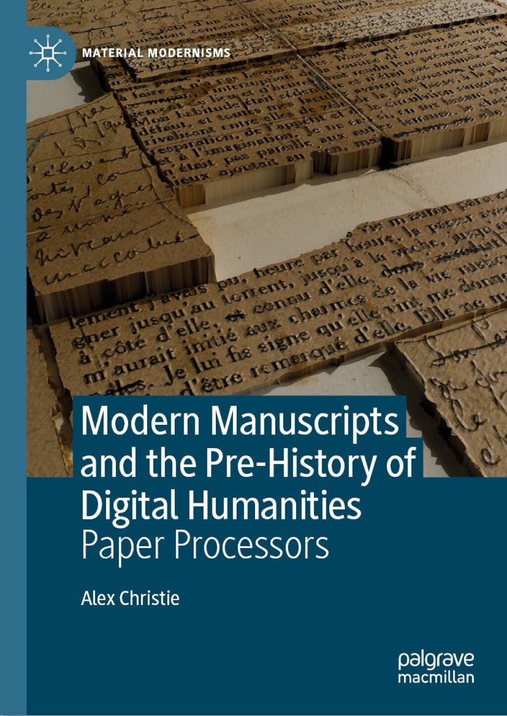 Modern Manuscripts and the Pre-History of Digital Humanities Paper Processors  â€“ PDF/EPUB Version Downloadable