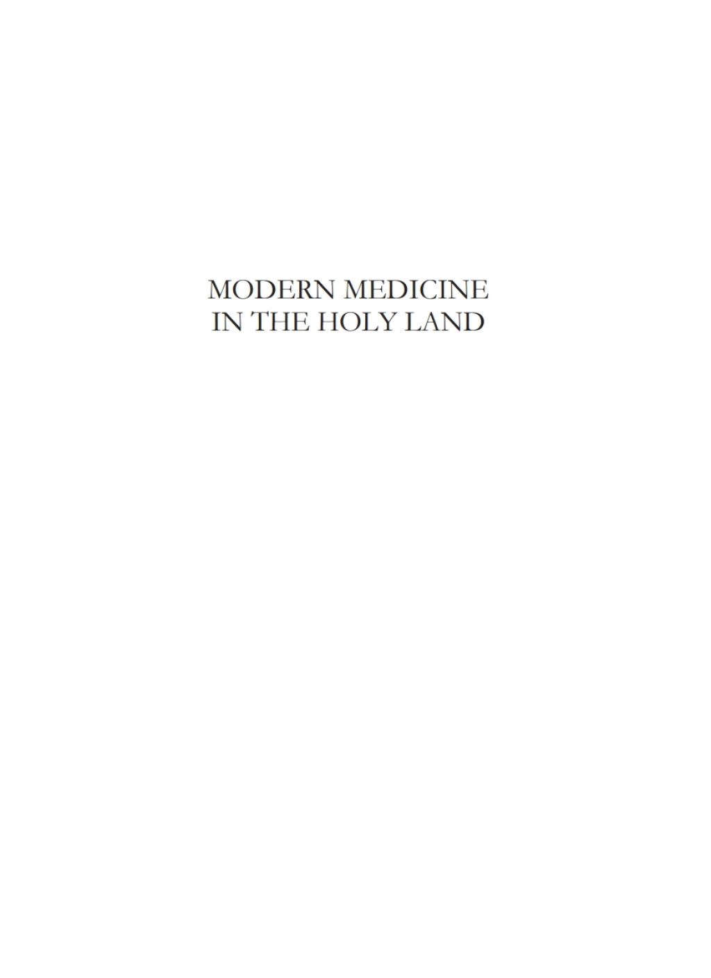 Modern Medicine in the Holy Land Pioneering British Medical Services in Late Ottoman Palestine 1st Edition â€“ PDF/EPUB Version Downloadable