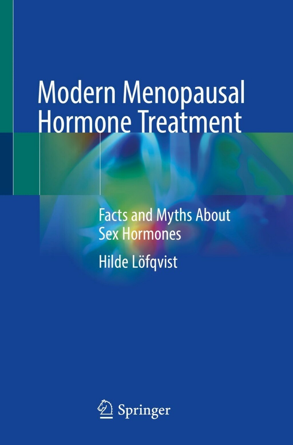 Modern Menopausal Hormone Treatment Facts and Myths About Sex Hormones  â€“ PDF/EPUB Version Downloadable