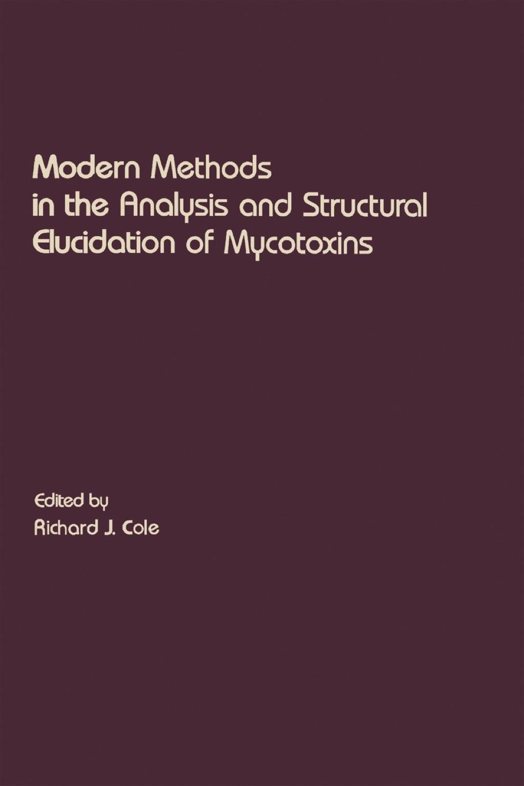 Modern Methods in the Analysis and Structural Elucidation of Mycotoxins  â€“ PDF/EPUB Version Downloadable