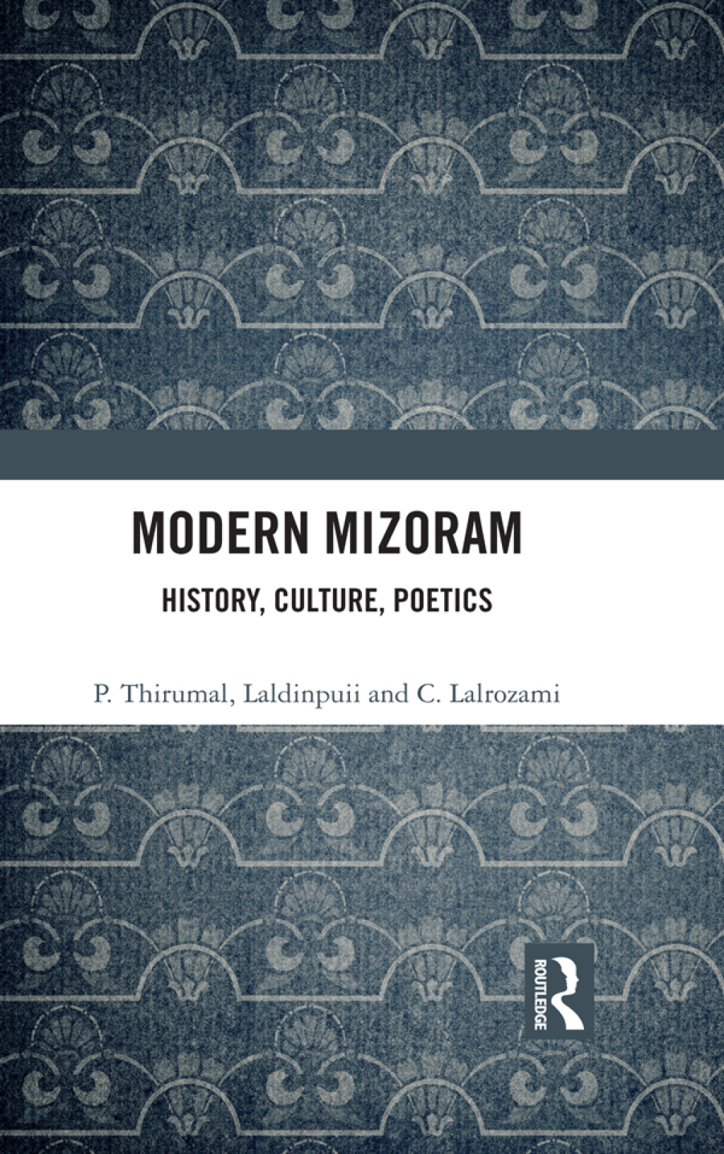 Modern Mizoram History, Culture, Poetics 1st Edition â€“ PDF/EPUB Version Downloadable