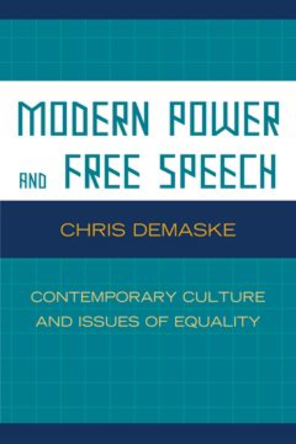 Modern Power and Free Speech Contemporary Culture and Issues of Equality  â€“ PDF/EPUB Version Downloadable