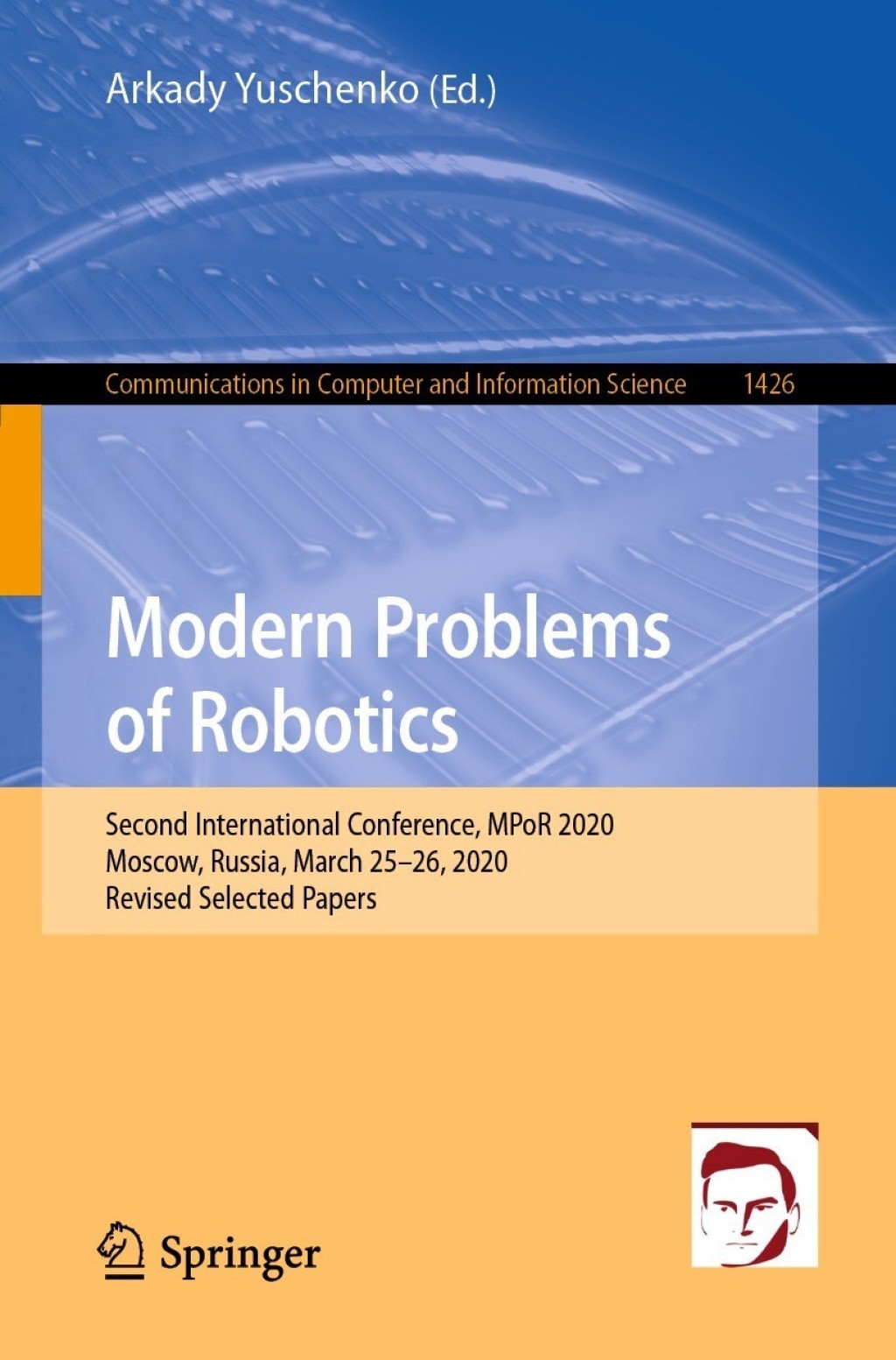Modern Problems of Robotics Second International Conference, MPoR 2020, Moscow, Russia, March 25â€“26, 2020, Revised Selected Papers  â€“ PDF/EPUB Version Downloadable